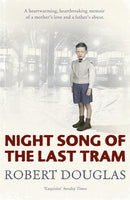 Night Song of the Last Tram: A Glasgow Childhood - Robert Douglas