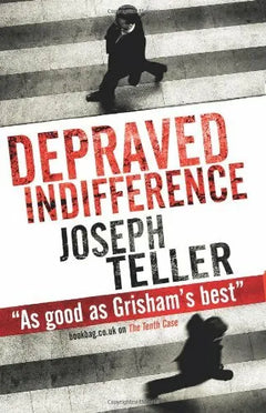 Depraved Indifference - Joseph Teller