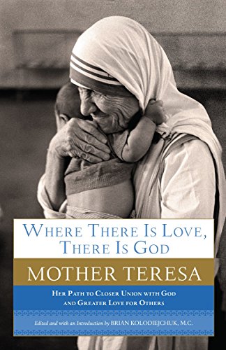 Where There Is Love Mother Teresa of Calcutta