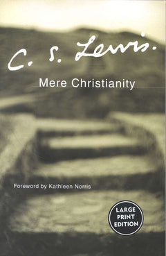 Mere Christianity - C. S. Lewis