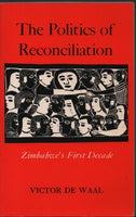 The politics of reconciliation Zimbabwe's first decade Victor de Waal