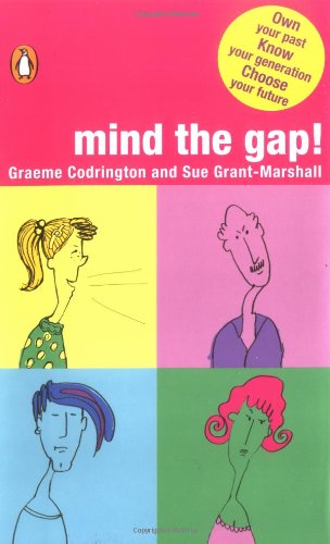 Mind the Gap! Own your past, Know your generation, Choose your future - Graeme Codrington & Sue Grant-Marshall