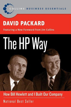 The HP Way How Bill Hewlett and I Built Our Company David Packard