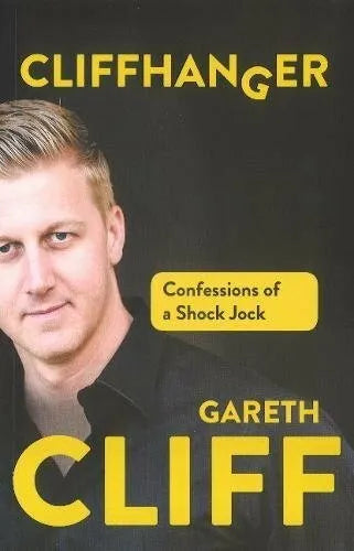Cliffhanger: Confessions of a Shock Jock - Gareth Cliff