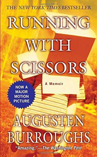 Running with Scissors: A Memoir  Augusten Burroughs