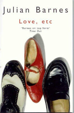Love, Etc Julian Barnes