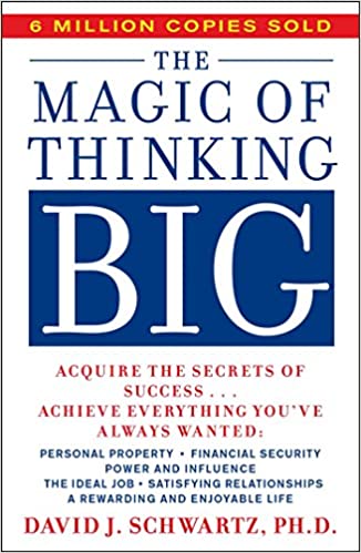 The Magic of Thinking Big David J. Schwartz