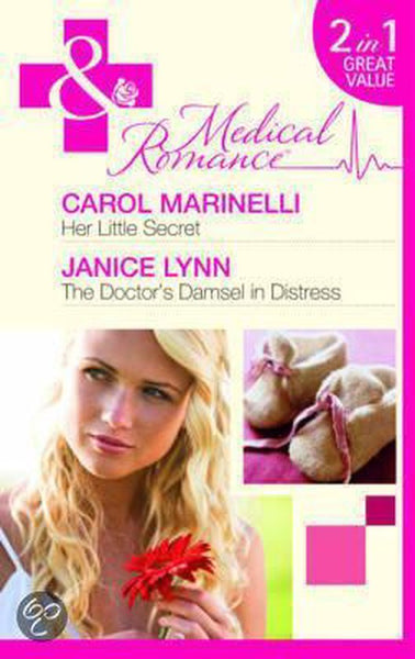 Her Little Secret. Carol Marinelli. the Doctor's Damsel in Distress Marinelli, Carol