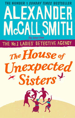 House Of Unexpected Sisters Alexander Mccall, Smith