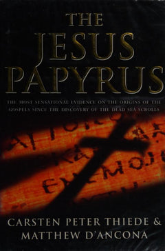 The Jesus Papyrus Carsten - Peter Thiede & Matthew D'Ancona