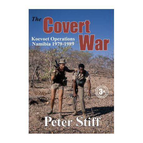 The Covert War: Koevoet Operations, Namibia 1979-1989 - Peter Stiff (hardcover 1st edition)