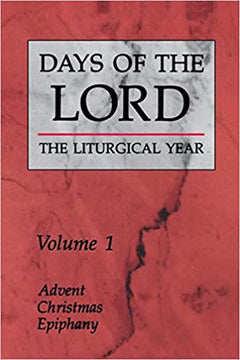 Days of the Lord The Liturgical Year Volume 1: Advent, Christmas, Epiphany The Liturgical Press