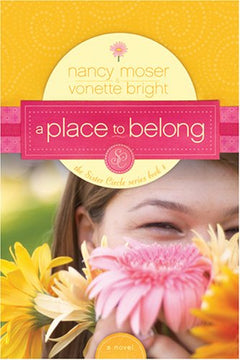 A Place to Belong Nancy Moser & Vonette Z. Bright