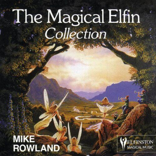 Mike Rowland - The Magical Elfin Collection