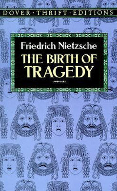 The Birth of Tragedy (Dover Thrift Editions) Friedrich Nietzsche