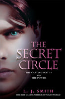 The Secret Circle: The Captive Part 2 & The Power L. J. Smith