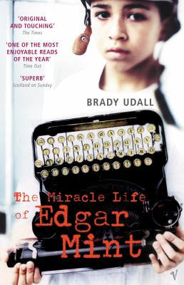 The Miracle Life of Edgar Mint Brady Udall