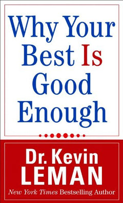 Why Your Best Is Good Enough Kevin Leman