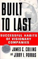 Built to Last: Successful Habits of Visionary Companies James - Charles Collins & Jerry I. Porras