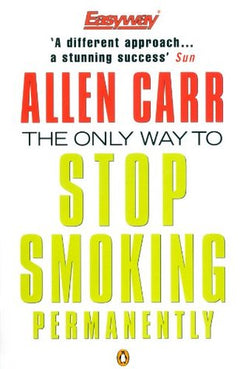 The Only Way to Stop Smoking Permanently Allen Carr