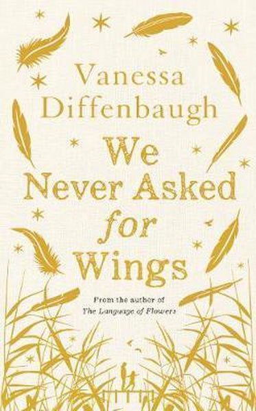 We Never Asked for Wings Vanessa Diffenbaugh
