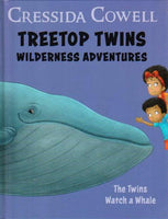 Tree Top Twins Wilderness Adventures: The Twins Watch a Whale Cressida Cowell
