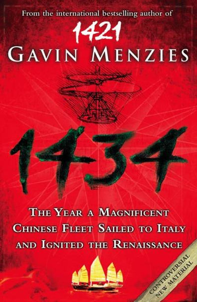 1434: The Year a Magnificent Chinese Fleet Sailed to Italy and Ignited the Renaissance - Gavin Menzies
