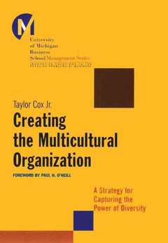 Creating the Multicultural Organization: A Strategy for Capturing the Power of Diversity Taylor Cox