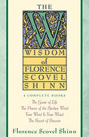 The Wisdom of Florence Scovel Shinn: 4 Complete Books Shinn, Florence Scovel