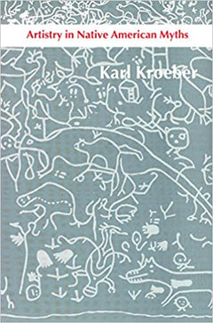 Artistry in Native American Myths Karl Kroeber