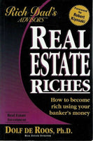 Real Estate Riches How to Become Rich Using Your Banker's Money Dolf De Roos