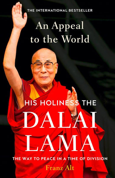 An Appeal to the World The Way to Peace in a Time of Division Dalai Lama