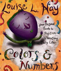Colors and Numbers (Hay House Lifestyles) Louise L. Hay