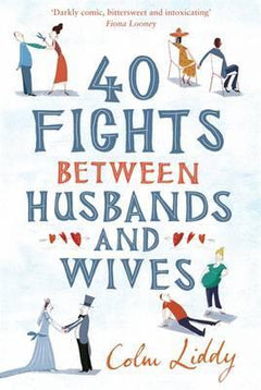 Forty Fights Between Husband And Wife  Colm Liddy