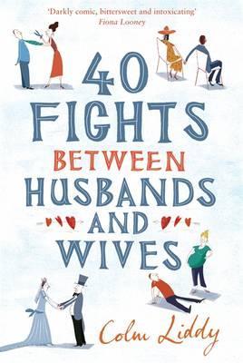 Forty Fights Between Husband And Wife  Colm Liddy