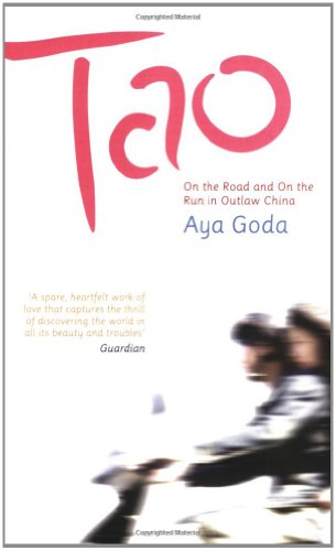 Tao: On the Road and on the Run in Outlaw China Aya Goda