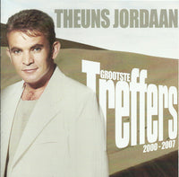 Theuns Jordaan - Grootste Treffers 2000-2007