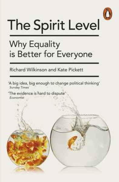 The Spirit Level New Edition: Why Equality Is Better For Everyone Wilkinson, Richard Pickett, Kate