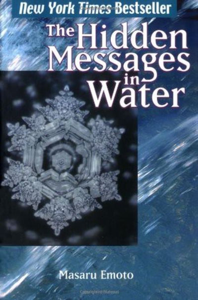 The Hidden Messages in Water - Masaru Emoto