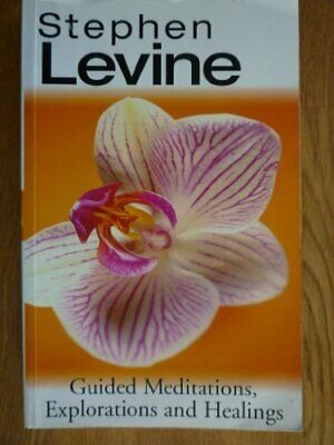 Guided Meditations, Explorations and Healings  Stephen Levine