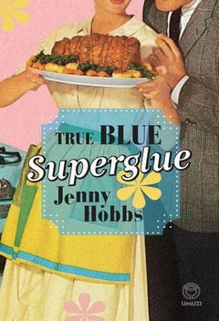 True Blue Superglue Jenny Hobbs