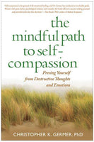 The mindful path to self-compassion Christopher K. Germer