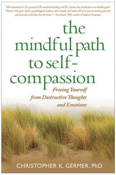 The mindful path to self-compassion Christopher K. Germer