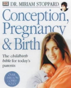 Conception, Pregnancy and Birth Miriam Stoppard