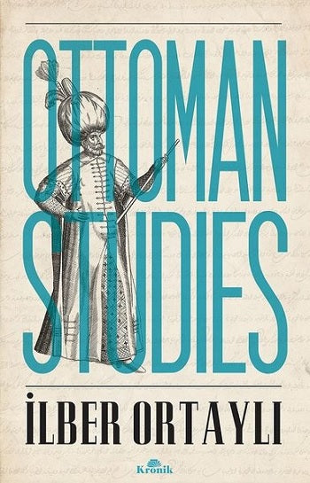 Ottoman Studies Ilber Ortayli