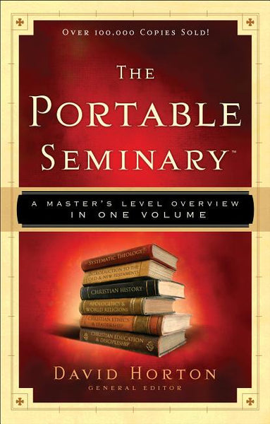 The Portable Seminary A Master's Level Overview in One Volume David Horton