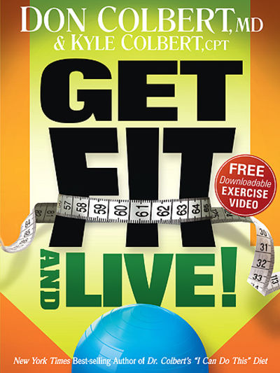 Get Fit and Live! - Don Colbert, Kyle Colbert