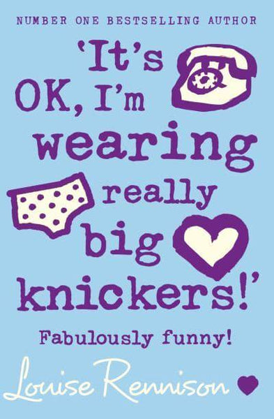 It's OK, I'm Wearing Really Big Knickers! - Louise Rennison
