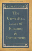 The Unwritten Laws of Finance and Investment Robert Cole