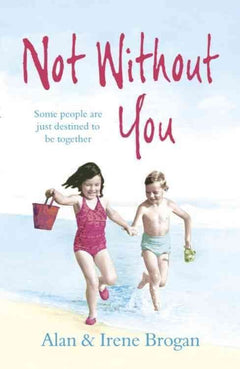 Not Without You - Alan Brogan & Irene Brogan